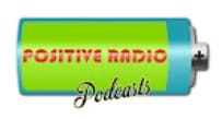 Positive Radio Podcasts